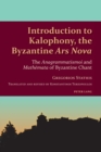 Introduction to Kalophony, the Byzantine «Ars Nova» : The «Anagrammatismoi» and «Mathemata» of Byzantine Chant - Book