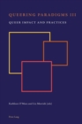 Queering Paradigms III : Queer Impact and Practices - Book