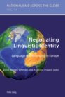 Negotiating Linguistic Identity : Language and Belonging in Europe - Book