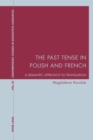 The Past Tense in Polish and French : A Semantic Approach to Translation - Book