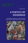 A Poetics of Dissensus : Confronting Violence in Contemporary Prose Writing from the North of Ireland - Book