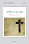 Broken Faith : Why Hope Matters - Book