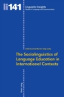 The Sociolinguistics of Language Education in International Contexts - Book
