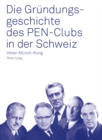 Die Gruendungsgeschichte Des Pen-Clubs in Der Schweiz : Geleitwort Von Dominik Riedo- Nachwort Von Kristin T. Schnider - Book