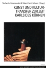 Kunst und Kulturtransfer zur Zeit Karls des Kuehnen - Book
