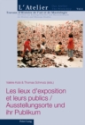 Les Lieux D'exposition Et Leurs Publics = : Ausstellungsorte Und Ihr Publikum - Book