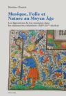 Musique, Folie Et Nature Au Moyen Age : Les Figurations Du Fou Musicien Dans Les Manuscrits Enlumines (XIII E -XV E Siecles) - Book