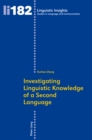 Investigating Linguistic Knowledge of a Second Language - Book