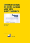 Supports et Vecteurs des Droites Radicales au Xxe Siecle (Europe/Ameriques) - Book