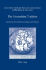 The Alexandrian Tradition : Interactions between Science, Religion, and Literature - Book