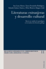 Literaturas Extranjeras Y Desarrollo Cultural : Hacia Un Cambio de Paradigma En La Traduccion Literaria Gallega - Book