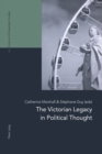 The Victorian Legacy in Political Thought - Book