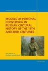 Models of Personal Conversion in Russian cultural history of the 19th and 20th centuries - Book