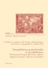 Interpr?tations postcoloniales et mondialisation : Litt?ratures de langues allemande, anglaise, espagnole, fran?aise, italienne et portugaise - Book