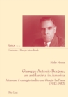 Giuseppe Antonio Borgese, Un Antifascista in America : Attraverso Il Carteggio Inedito Con Giorgio La Piana (1932-1925) - Book