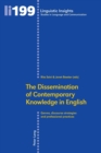 The Dissemination of Contemporary Knowledge in English : Genres, Discourse Strategies and Professional Practices - Book