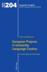 European Projects in University Language Centres : Creativity, Dynamics, Best Practice - Book