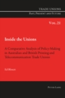 Inside the Unions : A Comparative Analysis of Policy-Making in Australian and British Printing and Telecommunication Trade Unions - Book