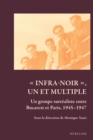 Infra-noir, un et multiple : Un groupe surr?aliste entre Bucarest et Paris, 1945-1947 - Book