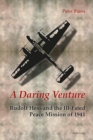 A Daring Venture : Rudolf Hess and the Ill-Fated Peace Mission of 1941 - Book