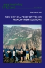 New Critical Perspectives on Franco-Irish Relations - Book