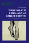 ‘Dancing As If Language No Longer Existed’ : Dance in Contemporary Irish Drama - Book