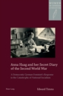 Anna Haag and her Secret Diary of the Second World War : A Democratic German Feminist’s Response to the Catastrophe of National Socialism - Book