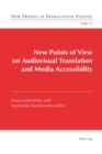 New Points of View on Audiovisual Translation and Media Accessibility - Book