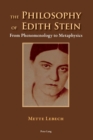 The Philosophy of Edith Stein : From Phenomenology to Metaphysics - Book