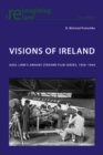 Visions of Ireland : Gael Linn's "Amharc Eireann" Film Series, 1956-1964 - Book