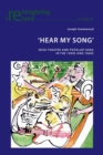 'Hear My Song' : Irish Theatre and Popular Song in the 1950s and 1960s - Book