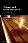 Networked Remembrance : Excavating Buried Memories in the Railways beneath London and Berlin - Book