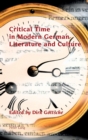 Critical Time in Modern German Literature and Culture - Book