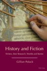 History and Fiction : Writers, their Research, Worlds and Stories - Book