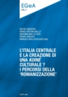 L’Italia centrale e la creazione di una «koine» culturale? : I percorsi della «romanizzazione» - Book