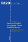 Analysing English as a Lingua Franca in Video Games : Linguistic Features, Experiential and Functional Dimensions of Online and Scripted Interactions - Book