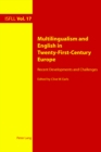 Multilingualism and English in Twenty-First-Century Europe : Recent Developments and Challenges - Book