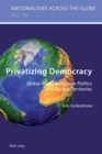 Privatizing Democracy : Global Ideals, European Politics and Basque Territories - Book