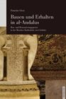 Bauen und Erhalten in al-Andalus : Bau- und Restaurierungspraxis in der Moschee-Kathedrale von C?rdoba - Book