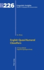 English Quasi-Numeral Classifiers : A Corpus-Based Cognitive-Typological Study - Book