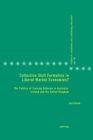 Collective Skill Formation in Liberal Market Economies? : The Politics of Training Reforms in Australia, Ireland and the United Kingdom - Book