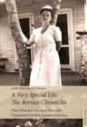 A Very Special Life: The Bernice Chronicles : One Woman's Odyssey Through Twentieth Century Jewish America - eBook