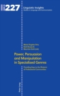 Power, Persuasion and Manipulation in Specialised Genres : Providing Keys to the Rhetoric of Professional Communities - Book