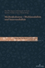 Medienkulturen : Multimodalitaet und Intermedialitaet - Book