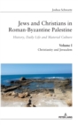 Jews and Christians in Roman-Byzantine Palestine (vol. 1) : History, Daily Life and Material Culture - Book