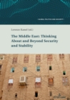 The Middle East: Thinking About and Beyond Security and Stability - eBook