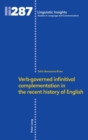 Verb-governed infinitival complementation in the recent history of English - Book