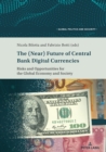 The (Near) Future of Central Bank Digital Currencies : Risks and Opportunities for the Global Economy and Society - Book