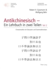 Antikchinesisch - Ein Lehrbuch in Zwei Teilen : Teil 2: Chrestomathie Mit Glossaren Und Grammatiknotizen - Book