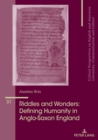 Riddles and Wonders: Defining Humanity in Anglo-Saxon England - Book